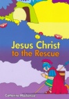 Jesus Christ to the Rescue  (pack of 5) - VPK